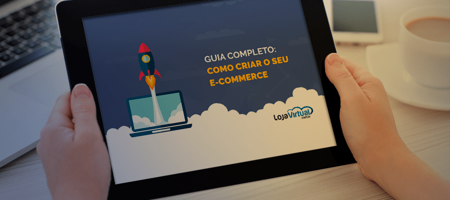tudo o que você precisa saber para criar a sua loja virtual
